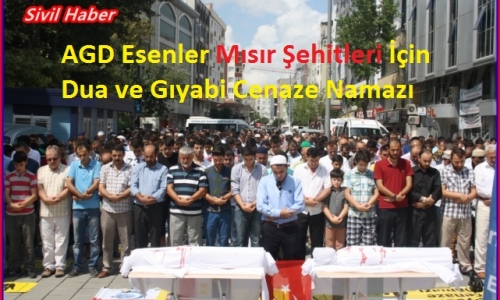 AGD Esenler'den Mısır Şehitleri İçin  Dua ve Gıyabi Cenaze Namazı