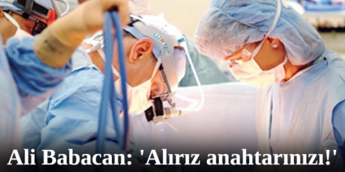 Ali Babacan: 'Alırız anahtarınızı!'