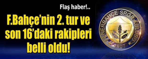 Fenerbahçe'nin rakibi belli oldu!