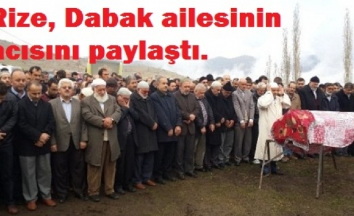 Rize, Dabak ailesinin acısını paylaştı.